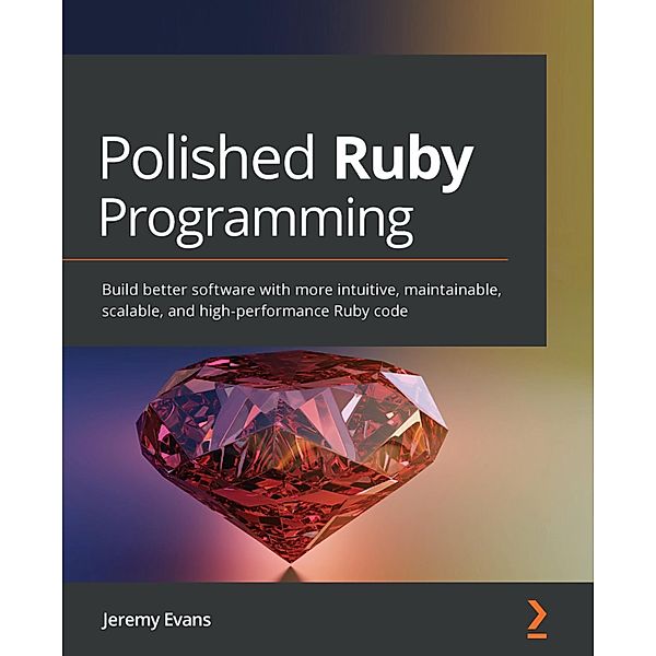 Polished Ruby Programming, Jeremy Evans