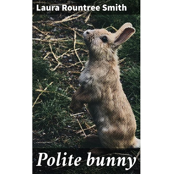 Polite bunny, Laura Rountree Smith