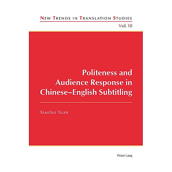 Politeness and Audience Response in Chinese-English Subtitling, Yuan Xiaohui