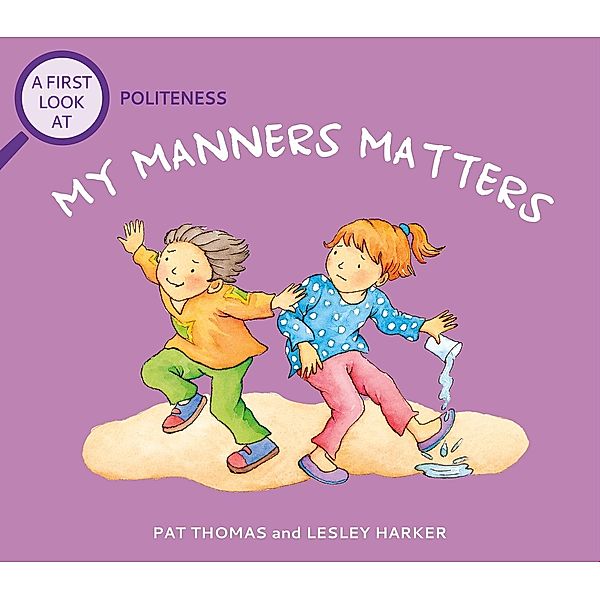 Politeness: My Manners Matter / A First Look At Bd.13, Pat Thomas