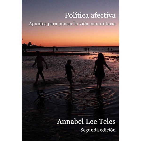 Política afectiva, Annabel Lee Teles