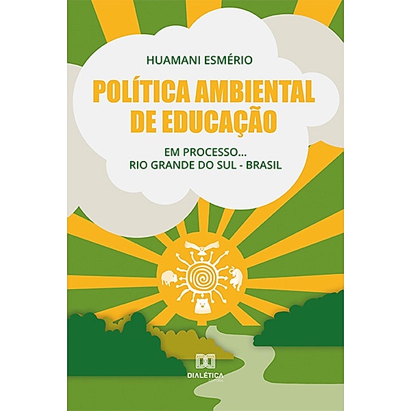 Política Ambiental de Educação: em processo... Rio Grande do Sul - Brasil, Huamani Esmério