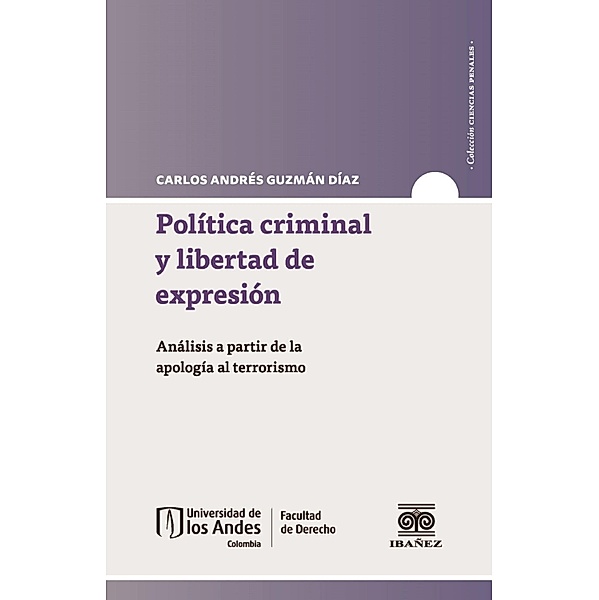 Política criminal y libertad de expresión, Carlos Andrés Guzmán Díaz