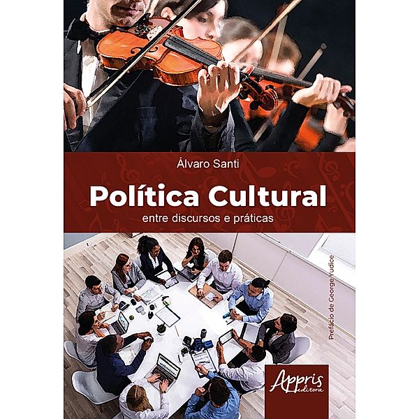 Política Cultural: Entre Discursos e Práticas, Álvaro Santi