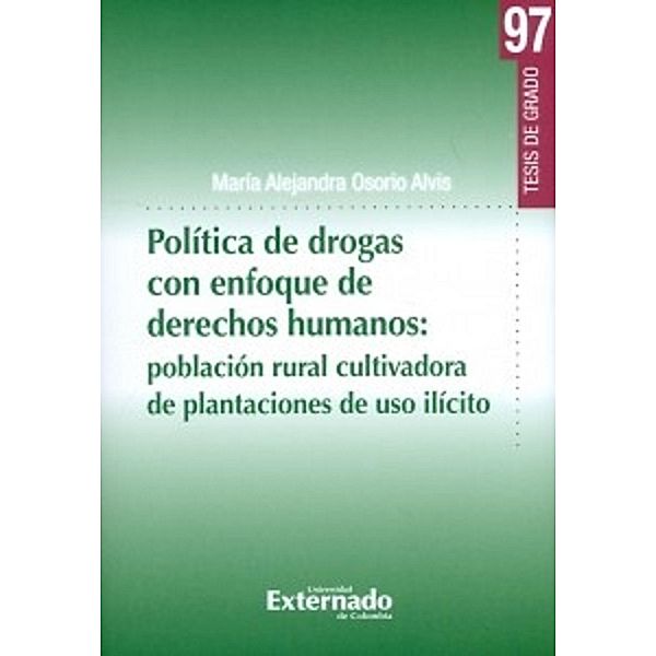 Política de drogas con enfoque de derechos humanos:, María Alejandra Osorio Alvis