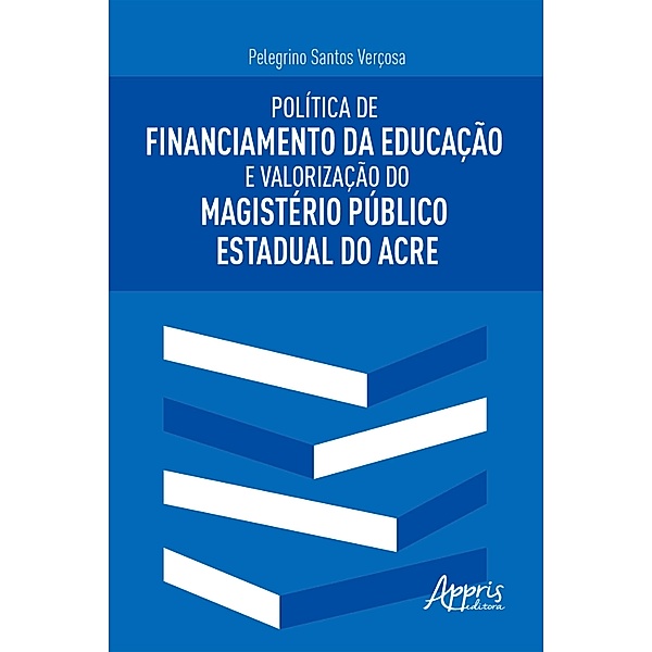 Política de Financiamento da Educação e Valorização do Magistério Público Estadual do Acre, Pelegrino Santos Verçosa