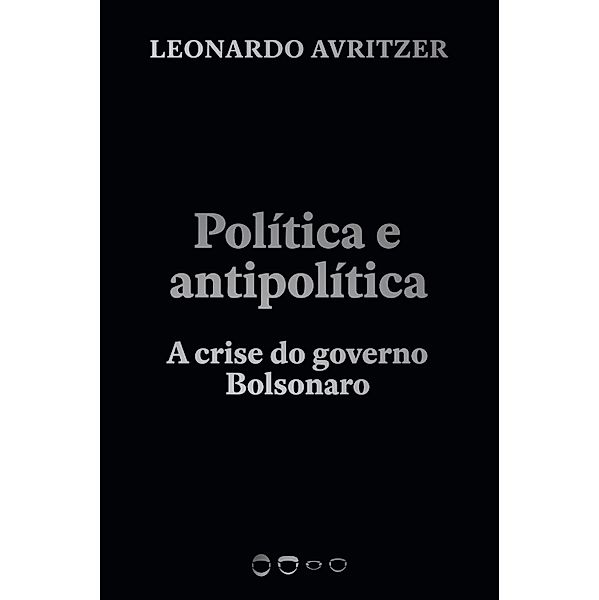 Política e antipolítica / Coleção 2020, Leonardo Avritzer