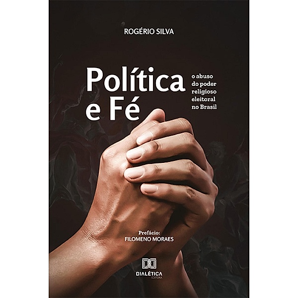 Política e Fé, Rogério da Silva e Souza