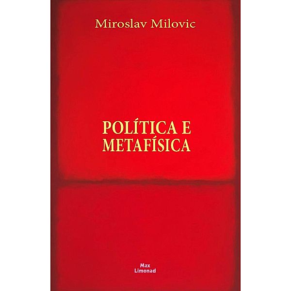 Política e metafísica, Miroslav Milovic