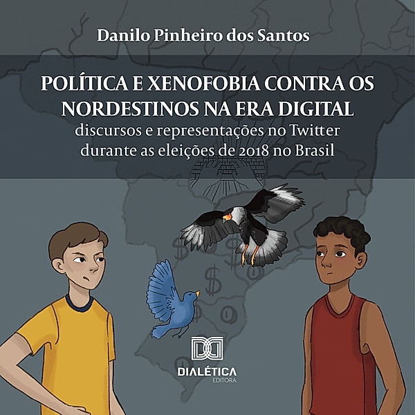 Política e xenofobia contra os nordestinos na Era Digital, Danilo Pinheiro dos Santos