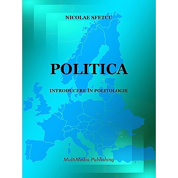 Politica - Introducere în Politologie, Nicolae Sfetcu