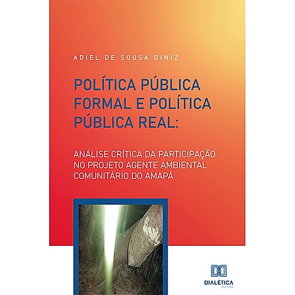 Política Pública Formal e Política Pública Real, Adiel de Sousa Diniz