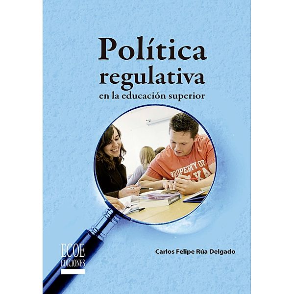 Política regulativa en la educación superior, Carlos Rúa