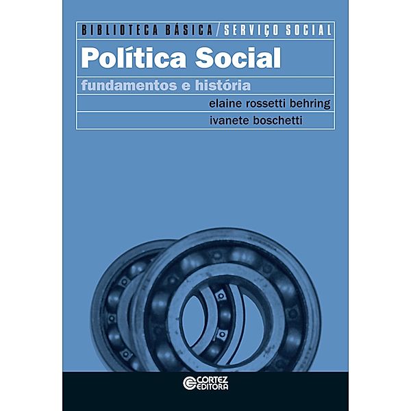 Política social / Biblioteca Básica de Serviço Social, Elaine Rosseti Behring, Ivanete Boschetti