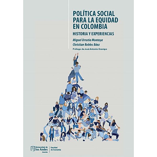 Política social para la equidad en Colombia, Christian Robles Báez, Miguel Urrutia Montoya