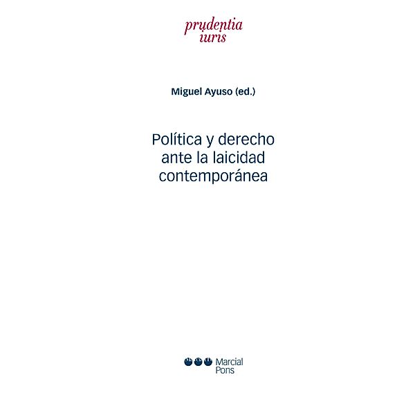Política y derecho ante la laicidad contemporánea / Prudentia Iuris, Miguel Ayuso