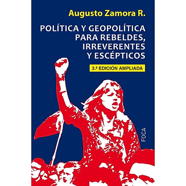 Política y geopolítica para rebeldes, irreverentes y escépticos / Investigación Bd.160, Augusto Zamora