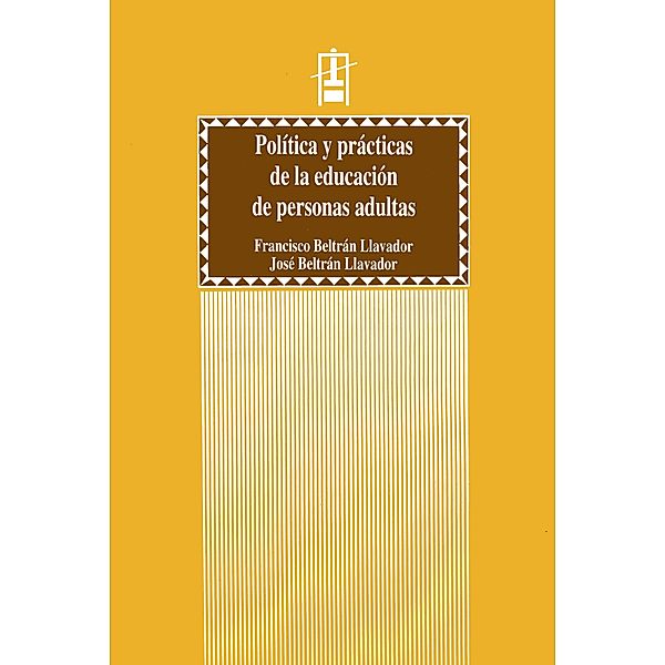 Política y prácticas de la educación de personas adultas / Educació. Sèrie Materials Bd.18, Francisco Beltrán Llavador, José Beltrán Llavador