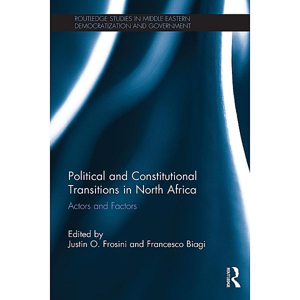 Political and Constitutional Transitions in North Africa / Routledge Studies in Middle Eastern Democratization and Government