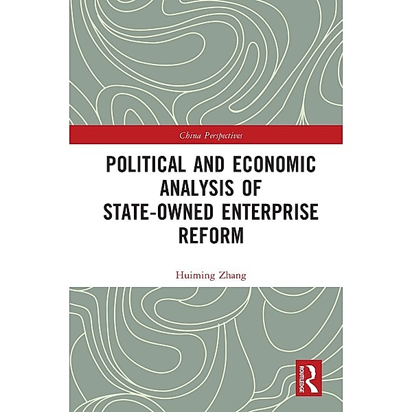 Political and Economic Analysis of State-Owned Enterprise Reform, Huiming Zhang