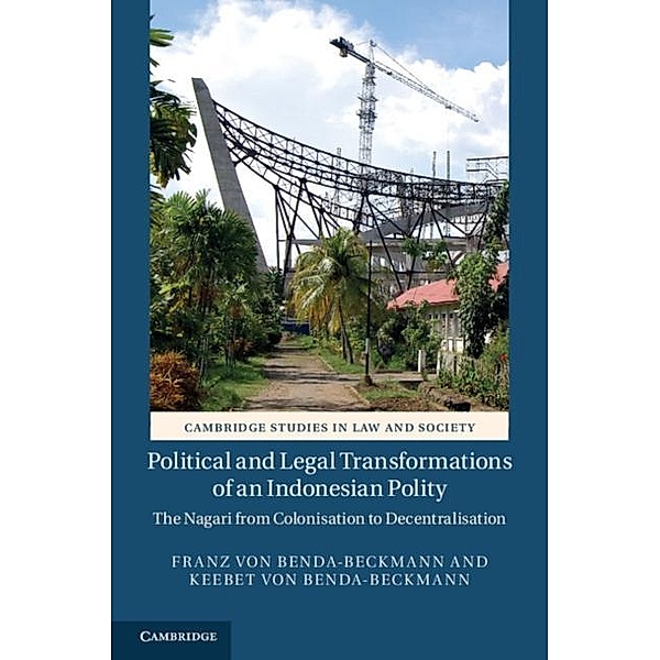 Political and Legal Transformations of an Indonesian Polity, Franz von Benda-Beckmann