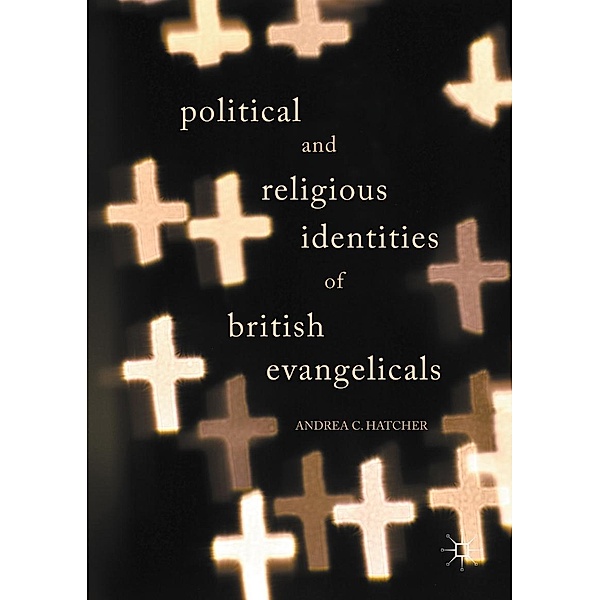 Political and Religious Identities of British Evangelicals / Progress in Mathematics, Andrea C. Hatcher
