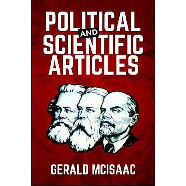 Political and Scientific Articles / BookTrail Publishing, Gerald McIsaac