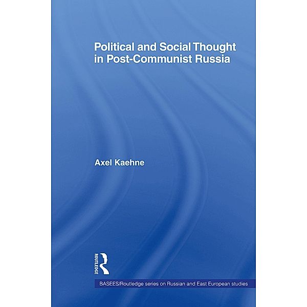 Political and Social Thought in Post-Communist Russia, Axel Kaehne