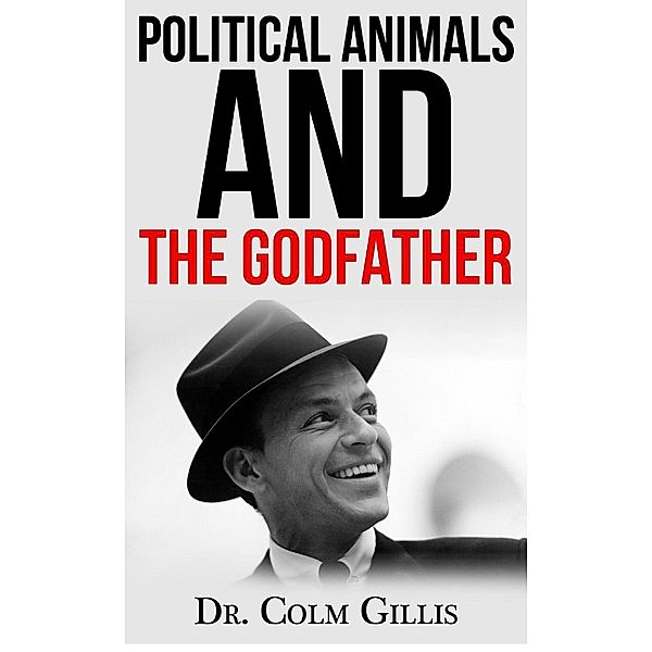 Political Animals and The Godfather, Colm Gillis