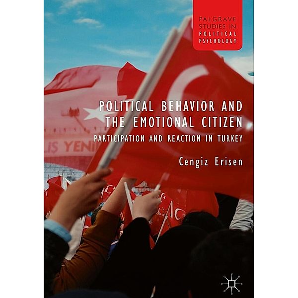 Political Behavior and the Emotional Citizen / Palgrave Studies in Political Psychology, Cengiz Erisen