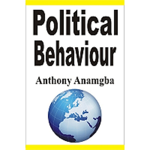 Political Behaviour, Anthony Anamgba