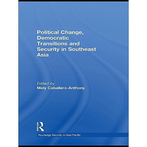 Political Change, Democratic Transitions and Security in Southeast Asia