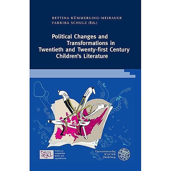 Political Changes and Transformations in Twentieth and Twenty-first Century Children's Literature / Studien zur europäischen Kinder- und Jugendliteratur/Studies in European Children's and Young Adult Literature Bd.13