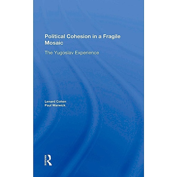 Political Cohesion In A Fragile Mosaic, Lenard J Cohen, Paul V Warwick