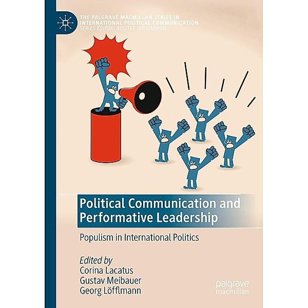 Political Communication and Performative Leadership / The Palgrave Macmillan Series in International Political Communication