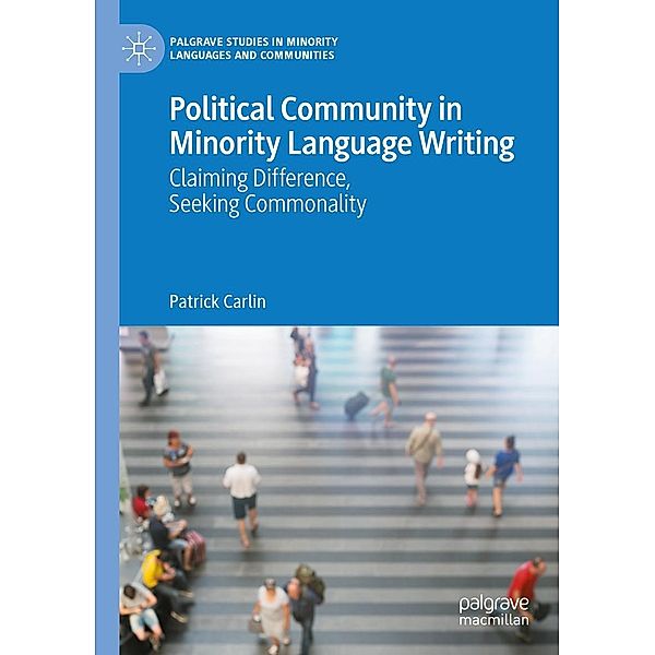 Political Community in Minority Language Writing / Palgrave Studies in Minority Languages and Communities, Patrick Carlin