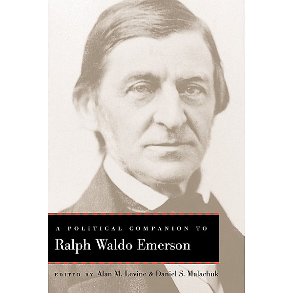 Political Companions to Great American Authors: A Political Companion to Ralph Waldo Emerson