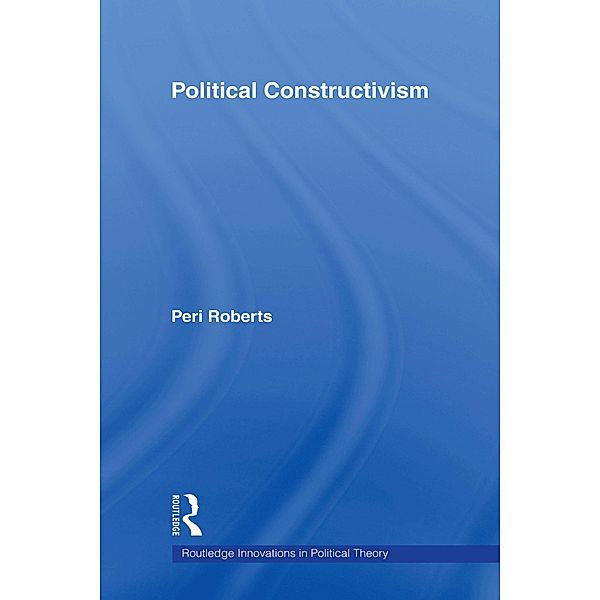 Political Constructivism, Peri Roberts