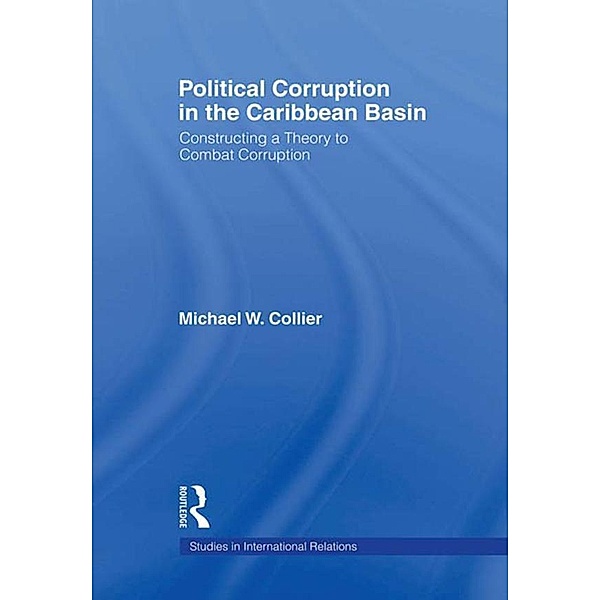 Political Corruption in the Caribbean Basin, Michael W. Collier
