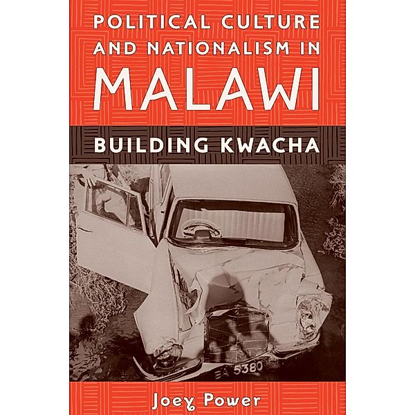 Political Culture and Nationalism in Malawi, Joey Power