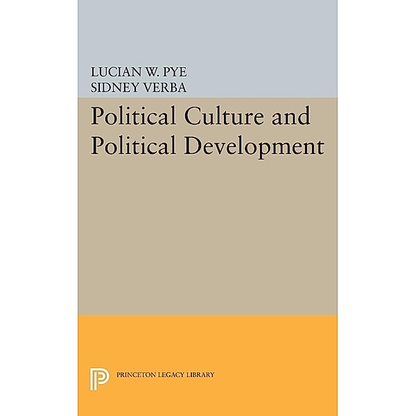 Political Culture and Political Development / Studies in Political Development, Lucian W. Pye