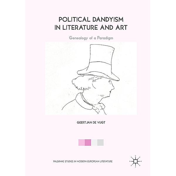 Political Dandyism in Literature and Art, Geertjan de Vugt