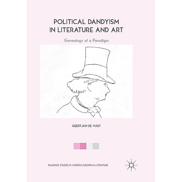 Political Dandyism in Literature and Art, Geertjan de Vugt