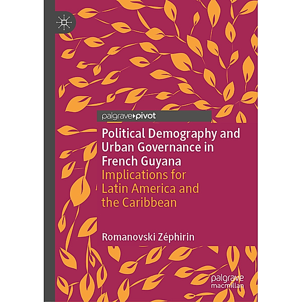 Political Demography and Urban Governance in French Guyana, Romanovski Zéphirin