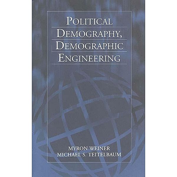 Political Demography, Demographic Engineering, Myron Weiner, Michael S. Teitelbaum