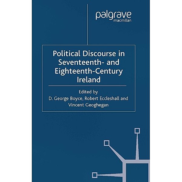 Political Discourse in Seventeenth- and Eighteenth-Century Ireland, D. G. Boyce, R. Eccleshall, V. Geoghegan