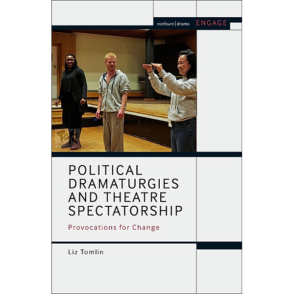 Political Dramaturgies and Theatre Spectatorship, Liz Tomlin