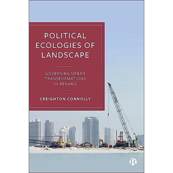 Political Ecologies of Landscape, Creighton Connolly