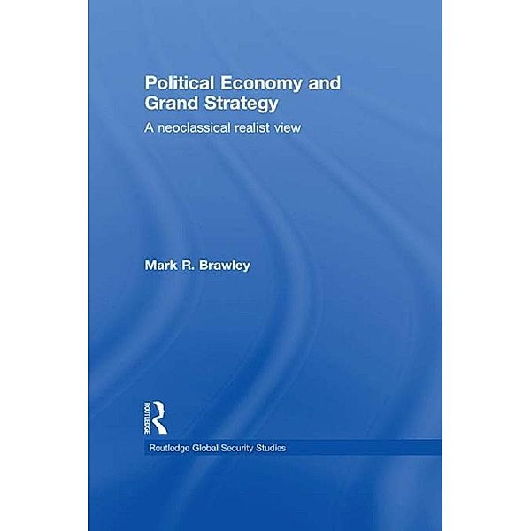 Political Economy and Grand Strategy, Mark R. Brawley