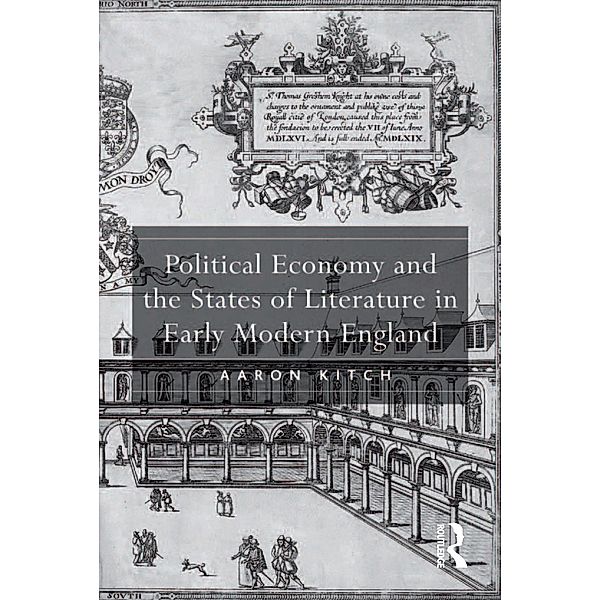 Political Economy and the States of Literature in Early Modern England, Aaron Kitch